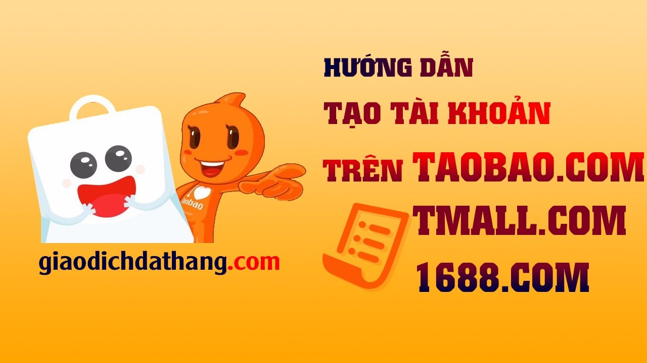 4 bước đăng ký tài khoản trên Taobao, 1688, Tmall 